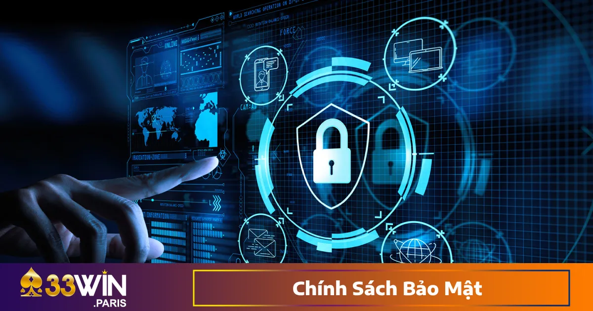 Chính Sách Bảo Mật 33Win – An Toàn Tuyệt Đối Cho Hội Viên 3 Cách 33win bảo vệ thông tin giao dịch & tài khoản