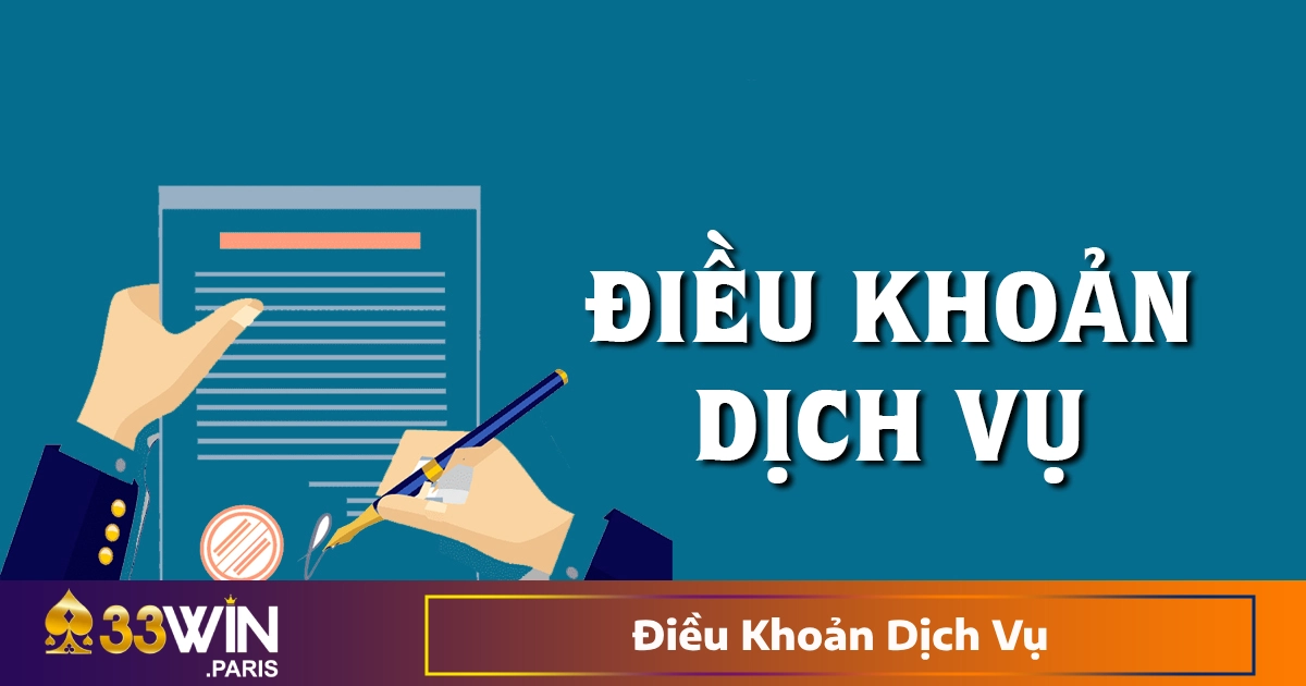 Những Điều Khoản Dịch Vụ Khi Tham Gia Trò Chơi Tại 33win